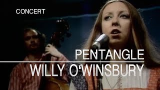 Pentangle - Willy O'Winsbury (Set Of Six ITV, 27.06.1972) OFFICIAL chords