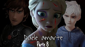 Duele amarte | Hiccelsa vs Jelsa | parte 8♡