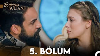 Kalbimin Sultanı  5. Bölüm (FULL HD)