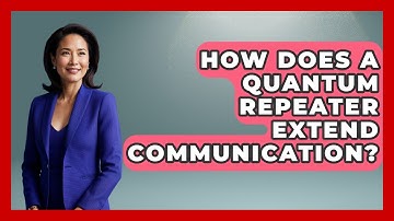 How Does A Quantum Repeater Extend Communication? - Quantum Tech Explained