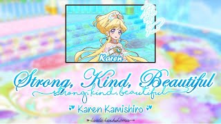 Strong, Kind, Beautiful (強く優しく美しく)｜Karen Kamishiro｜FULL+LYRICS [ROM/KAN/ENG]｜Aikatsu Friends!