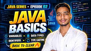 Java Basics in Hindi 🔥 Variables, Data Types, Identifiers & Type Casting | Episode 02