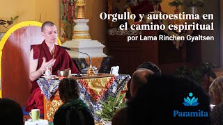 Lama Rinchen Gyaltsen: Orgullo y autoestima en el camino espiritual
