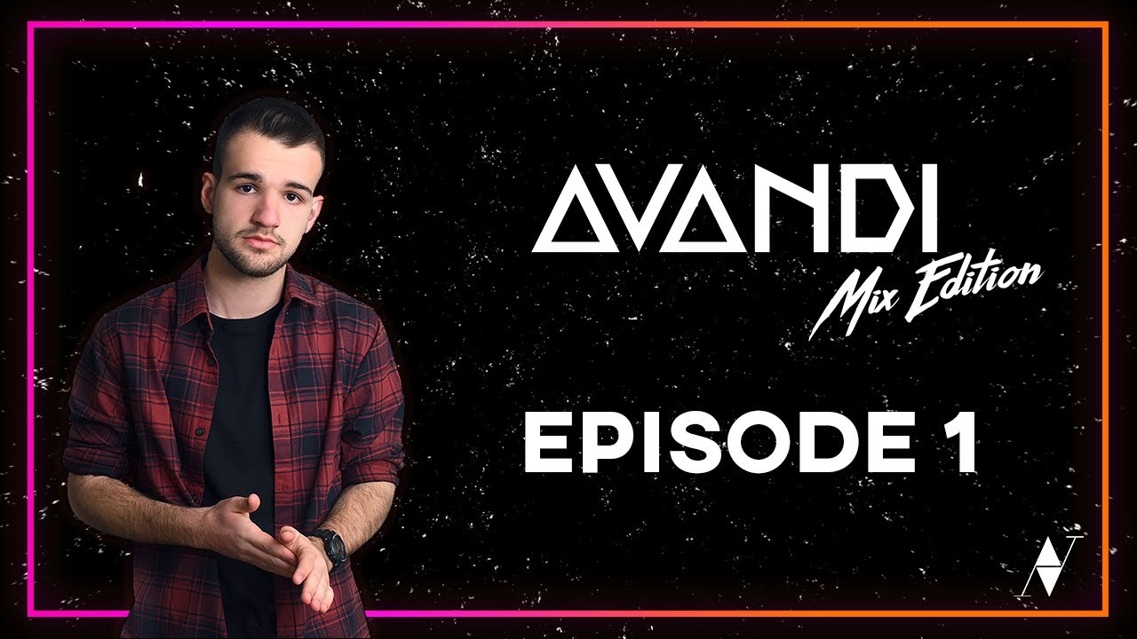 [Best Of EDM 2020] Avandi MixEdition - Episode 1 (Afrojack, Dimitri Vegas, Quintino and others...)