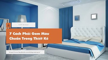 7 CÁCH PHỐI GAM MÀU CHUẨN TRONG NỘI THẤT - ELKAY DESIGN