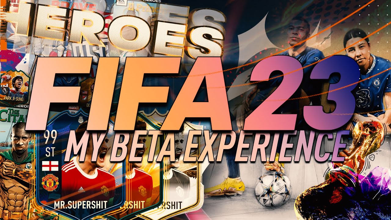MY EXPERIENCE WITH THE FIFA 23 BETA - 