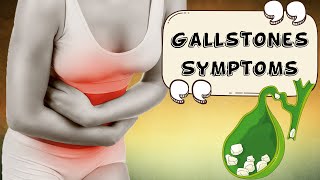 Gallstones - Signs & Symptoms