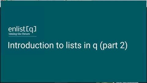 Introduction to lists in q (part 2)