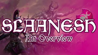 SLAANESH - An Overview