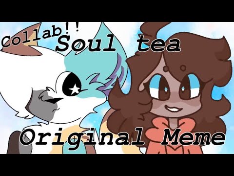 soul-tea-original-meme//collab-with-_-darcisaur-_!