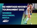 Womens Gold Medal Match | NZ Heritage Hockey Tournament 2022