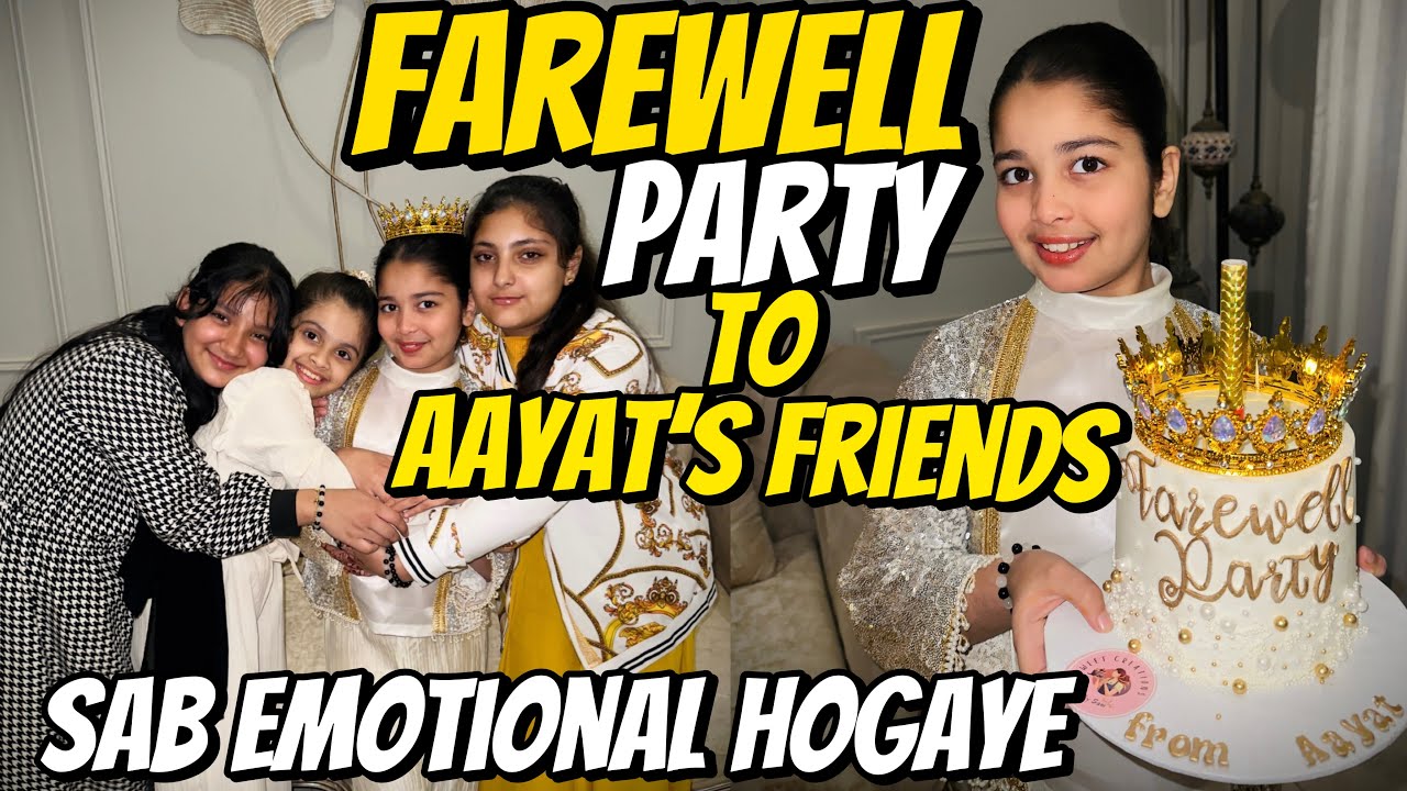 Aayat Arif II Farewell Party To Aayat Friends (Sab Emotional Hogaye)II vlog