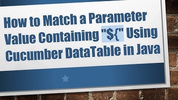 How to Match a Parameter Value Containing "${" Using Cucumber DataTable in Java