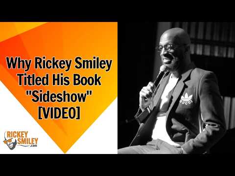 Why Rickey Smiley Titled His Book "Sideshow"