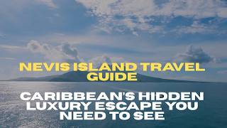 Nevis Island Travel Guide 2026 | Caribbean’s Hidden Luxury Escape You Need to See