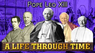 Pope Leo XIII: A Life Through Time (1810-1903)