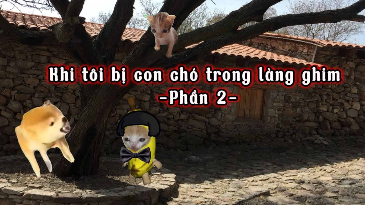 [ Đức Meme ] Con chó trong làng…. Phần 2 - YouTube