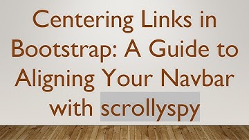 Centering Links in Bootstrap: A Guide to Aligning Your Navbar with scrollyspy