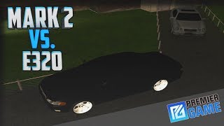 MARK 2🚘 vs. E320🚖! КТО КРУЧЕ? - PREMIER GAME😉