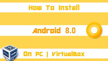 How To Install Android 8.0 Oreo On Windows 10