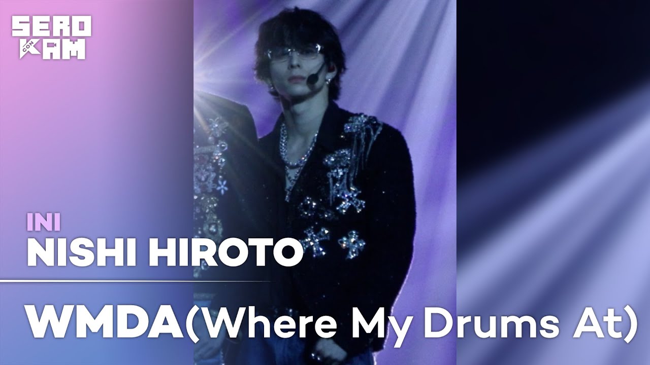 NISHI HIROTO | INI - WMDA(Where My Drums At) (Korean Ver.) | SERO