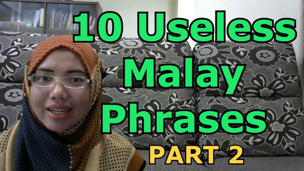 learn-malay-125-part-2-10-useless-malay-phrases-youtube