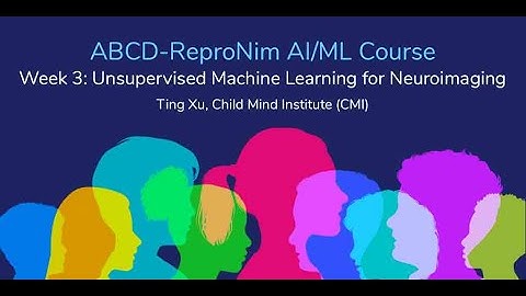 AI/ML Course Week 3: Unsupervised Machine Learning for Neuroimaging