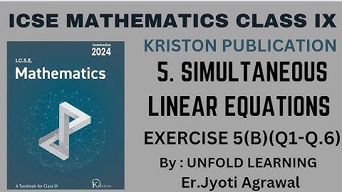 ICSE MATHEMATICS CLASS 9 || Kriston Publication || 5. Simultaneous Linear Equations || Exercise 5(B)