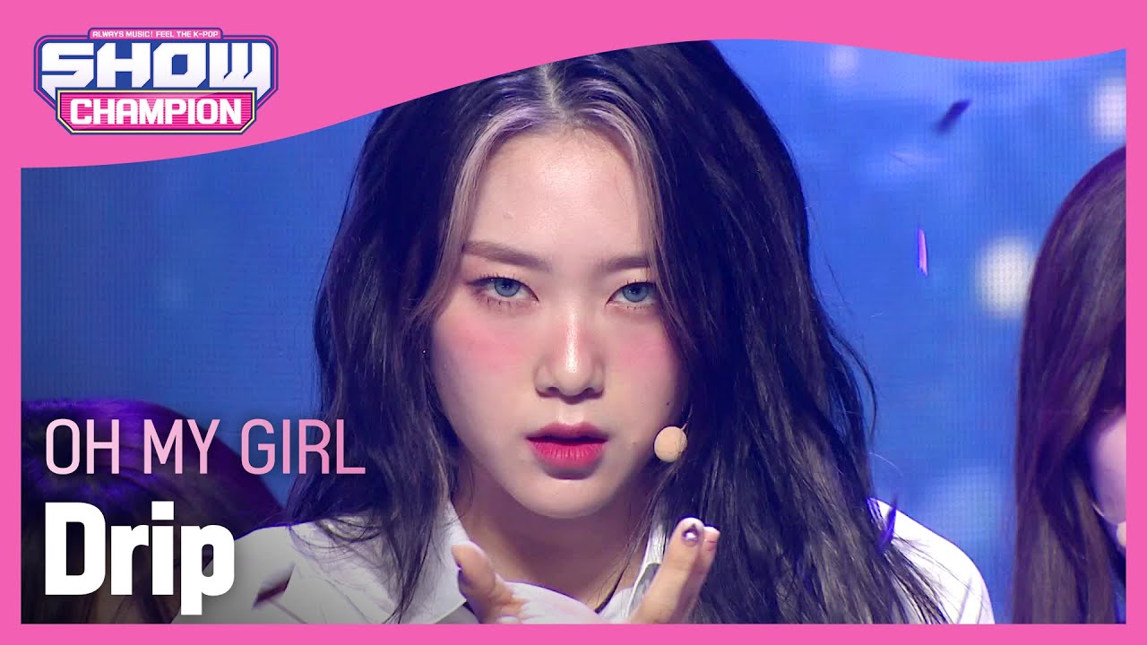 [COMEBACK] OH MY GIRL - Drip (오마이걸 - 드립) | Show Champion | EP.429