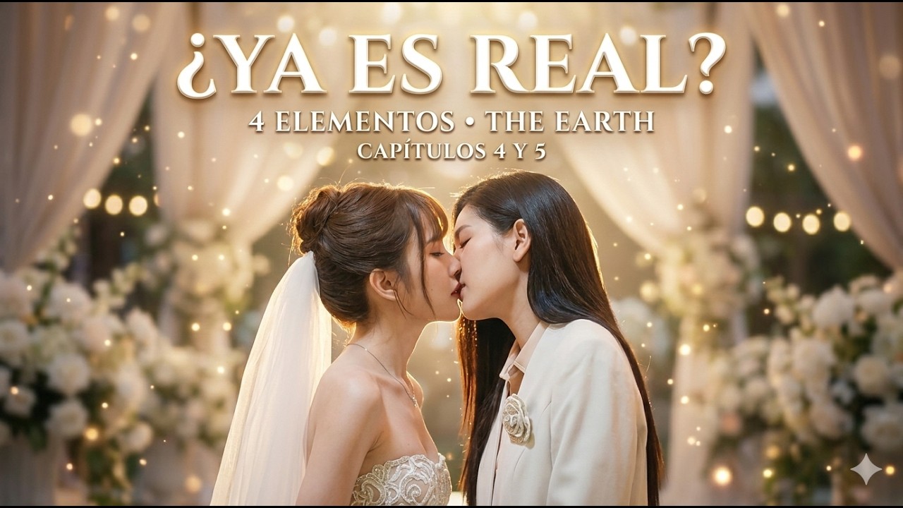 4 ELEMENTOS: Tierra (The Earth) | El matrimonio que dejó de ser un plan 💍🔥 (Cap 4 y 5)