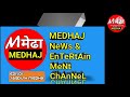 Medhaj news and entertainment channel