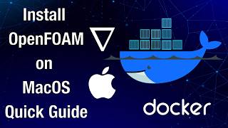 Install OpenFOAM on MacOS | Full Quick Guide (Docker + OpenFOAM)