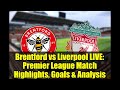 Brentford vs Liverpool LIVE: Premier League Match Highlights, Goals & Analysis