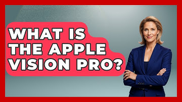 What Is The Apple Vision Pro? - Emerging Tech Insider