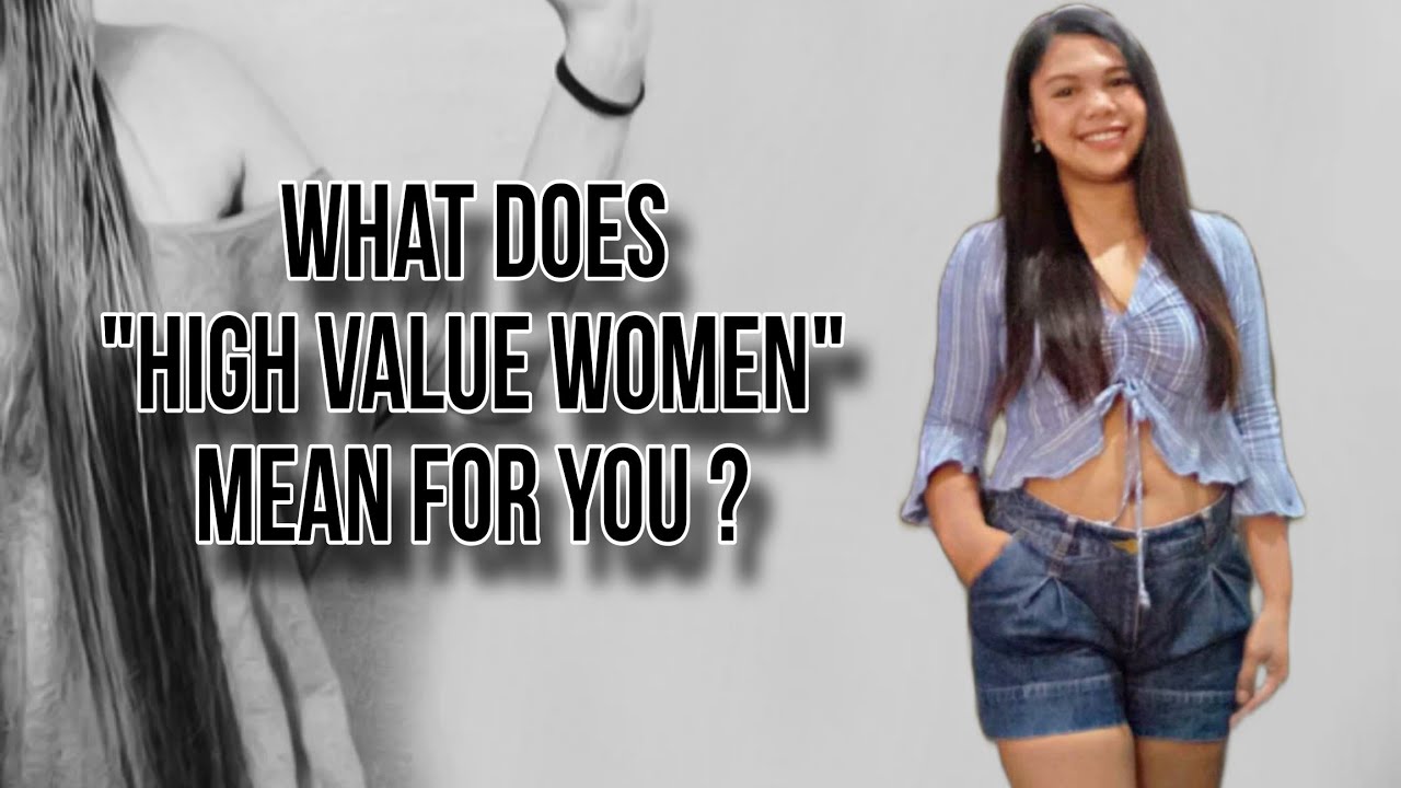 What Does High Value Women Mean To A Filipina YouTube what-does-high-value-women-mean-to-a-filipina-youtube