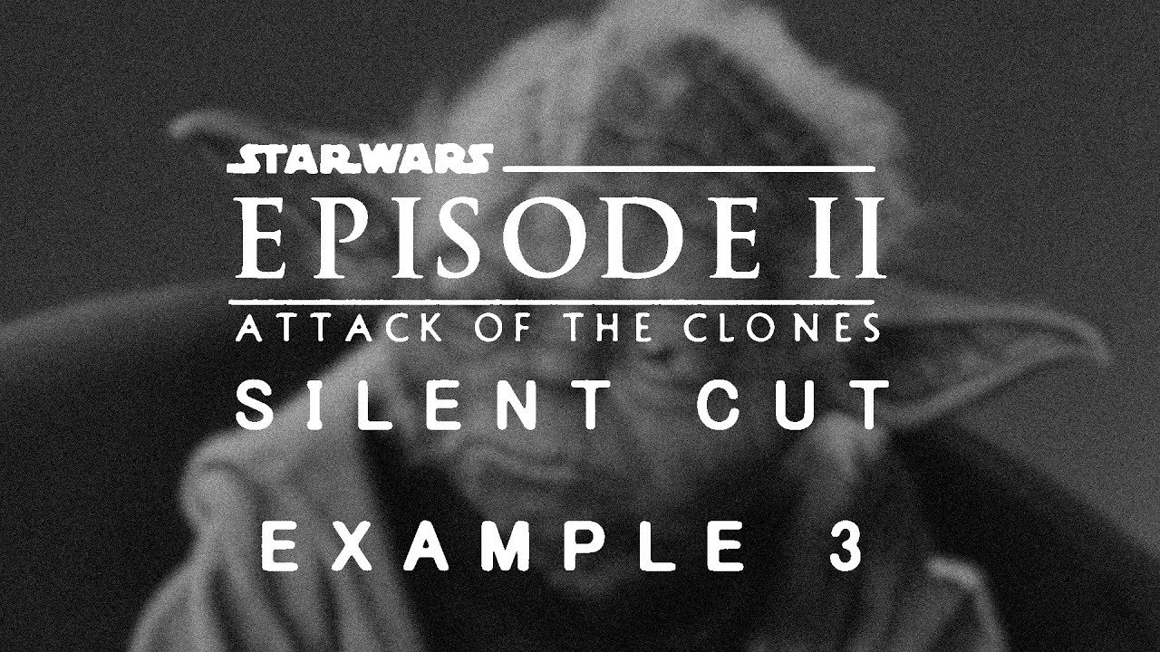 Star Wars Attack of the Clones Silent Cut: Example 3
