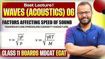 11 | Waves & Acoustics 06 | Factors Affecting Speed of Sound in Air | Boards/ECAT/MDCAT