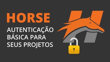 Horse com Delphi - Autenticação Básica (Basic Authentication)