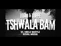 Tshwala Bam remiX Wadibusa (TitoM & Yuppe/Uncle Waffles & Royal Musiq) by Jimi Vox