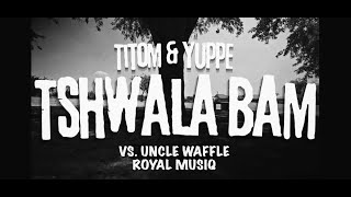 Tshwala Bam Remix Wadibusa (Titom & Yuppe/Uncle Waffles & Royal Musiq) By Jimi Vox