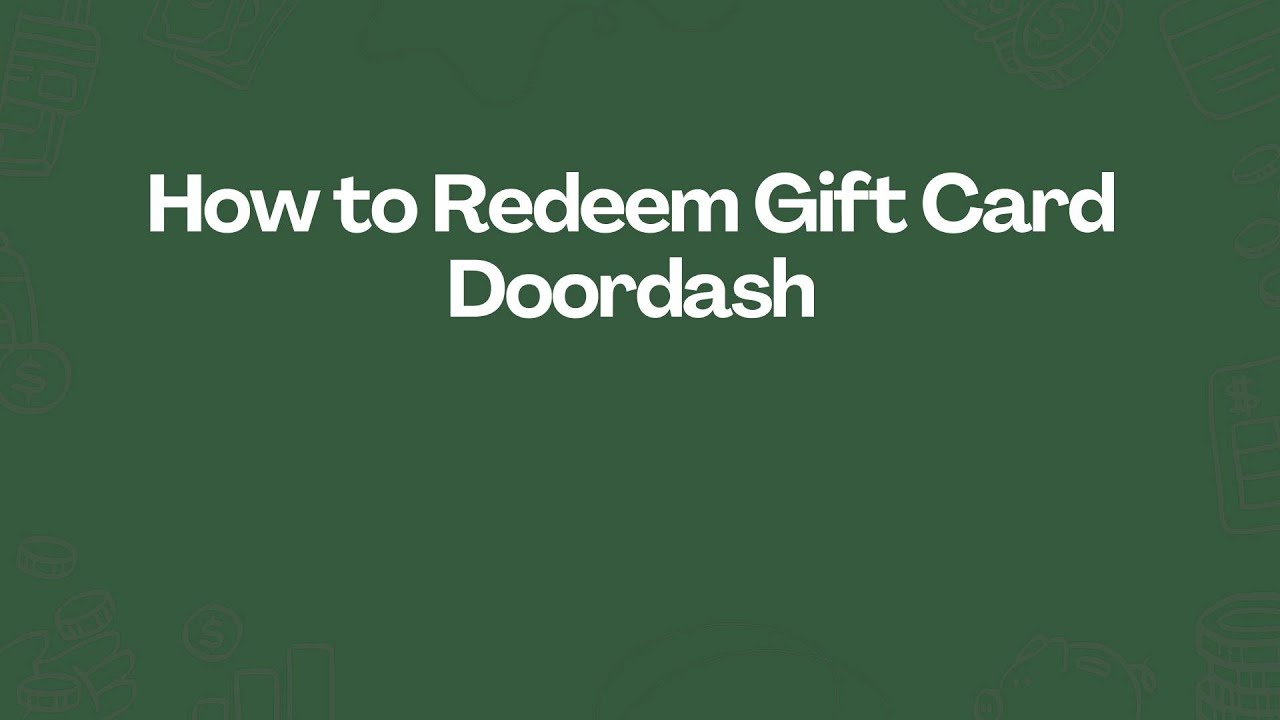 How to Redeem Doordash Gift Card: Easy Steps