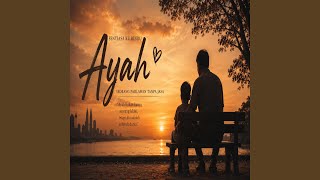 Ayah Sentiasa Ku Rindu
