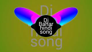 Dj Bahar Hindi song