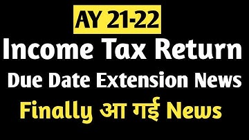 Finally Due Date Extended ITR FY 20-21