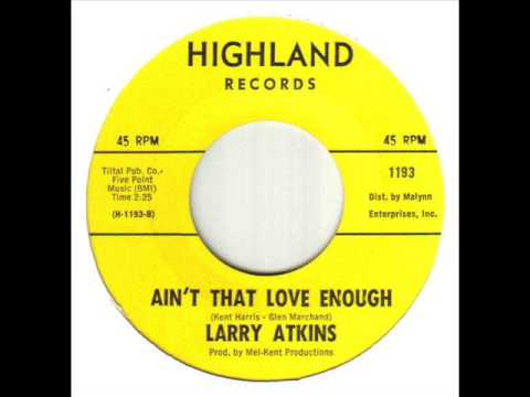 Larry Atkins Ain't That Love Enough