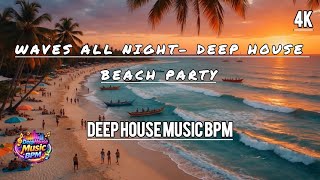 Waves All Night– Deep House Beach Party