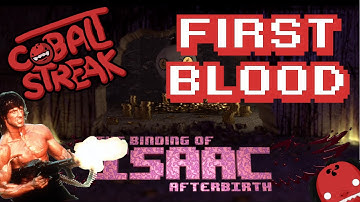 Binding of Isaac Afterbirth #24 - First Blood - Cobalt Streak
