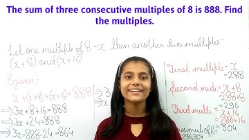 The sum of three consecutive multiples of 8 is 888.Find the multiples|maths class 8|smart learning