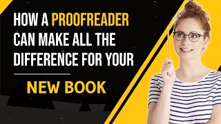 How A Proofreader Can Make All The Difference For Your Next Book | Indie Author Resources