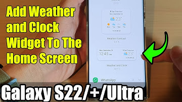Galaxy S22/S22+/Ultra: How to Add Weather & Clock Widget To The Home Screen